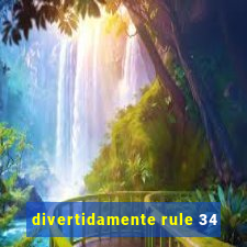 divertidamente rule 34